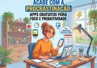 Acabe com a Procrastinação: Apps Gratuitos Para Foco e Produtividade